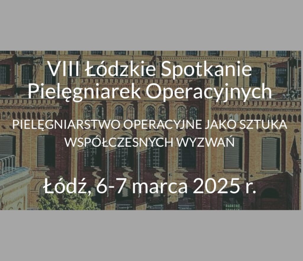 VIII Łódzkie Spotkanie Pielęgniarek Operacyjnych